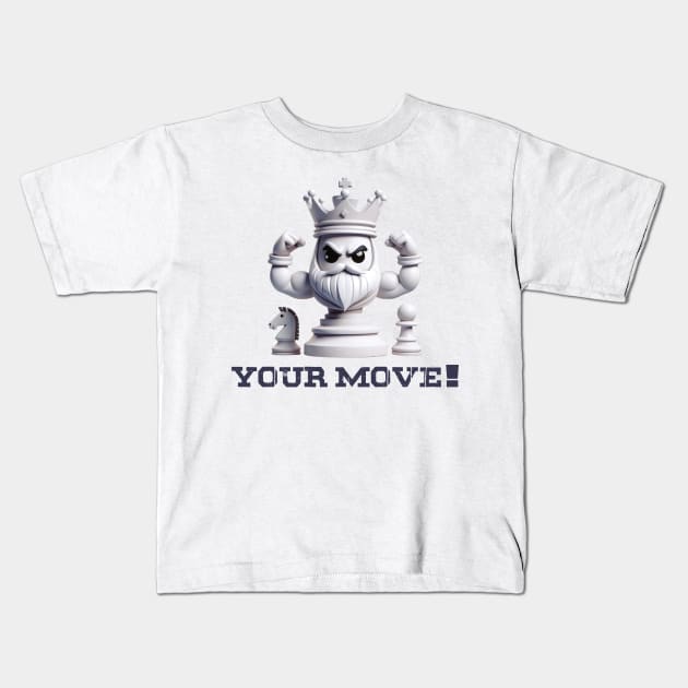 Chess King. Your Move! Kids T-Shirt by Dmytro